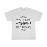 Yes please coffee and thanks Unisex  T-shirt