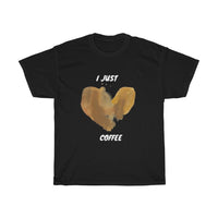 I just love coffee Unisex Cotton T-shirt