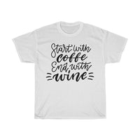 Start with coffee end with wine Unisex Cotton T-shirt