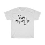 I love my coffee Unisex Cotton T-shirt