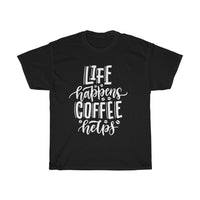 Life happens coffee helps Unisex  T-shirt