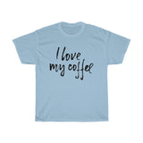 I love my coffee Unisex Cotton T-shirt