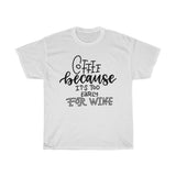 Coffee because it's too early for wine  unisex T-shirt