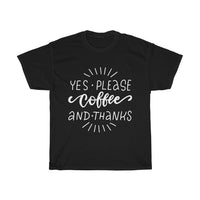 Yes please coffee and thanks Unisex  T-shirt