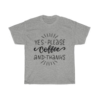 Yes please coffee and thanks Unisex  T-shirt