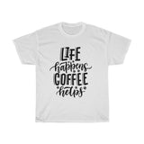 Life happens coffee helps Unisex  T-shirt