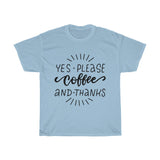 Yes please coffee and thanks Unisex  T-shirt