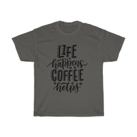 Life happens coffee helps Unisex  T-shirt