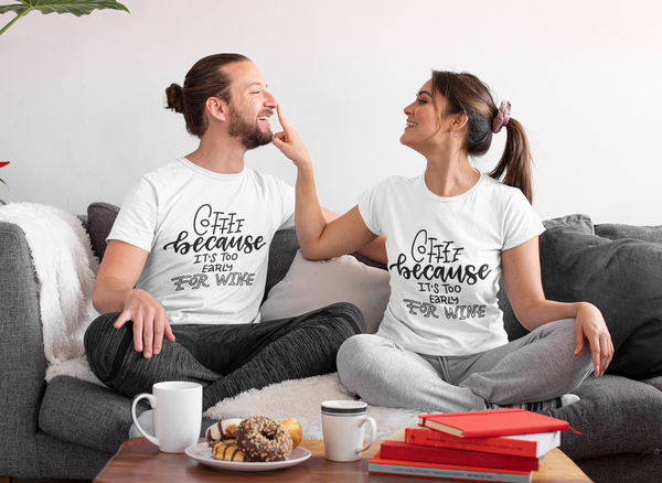 Coffee because it's too early for wine  unisex T-shirt